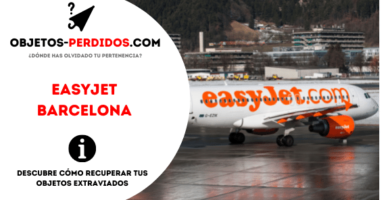 ¿Cómo Recuperar Objetos Perdidos en Easyjet Barcelona?