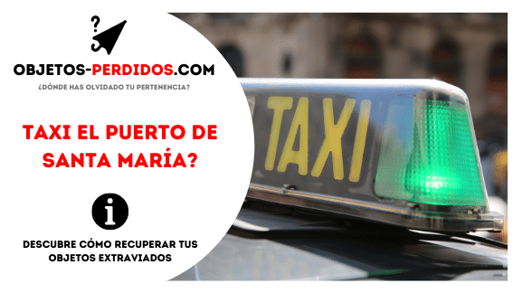 ¿Cómo Recuperar Objetos Perdidos en Taxi de El Puerto de Santa María?