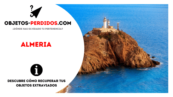 ¿Cómo Recuperar Objetos Perdidos en Almeria?