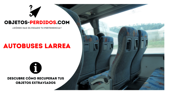 ¿Cómo Recuperar Objetos Perdidos en Autobuses Larrea?