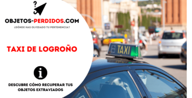 ¿Cómo Recuperar Objetos Perdidos en Taxi de Logroño?
