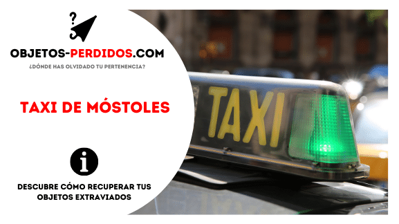 ¿Cómo Recuperar Objetos Perdidos en Taxi de Móstoles?