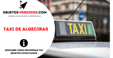 ¿Cómo Recuperar Objetos Perdidos en Taxi de Algeciras?