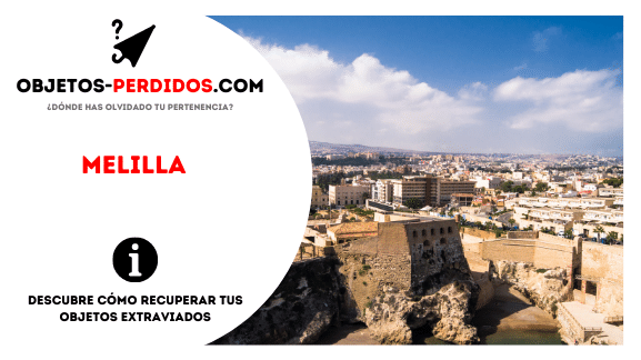¿Cómo Recuperar Objetos Perdidos en Melilla?