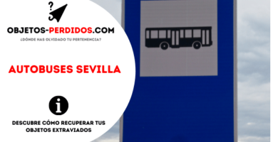 ¿Cómo Recuperar Objetos Perdidos en Autobuses Sevilla?
