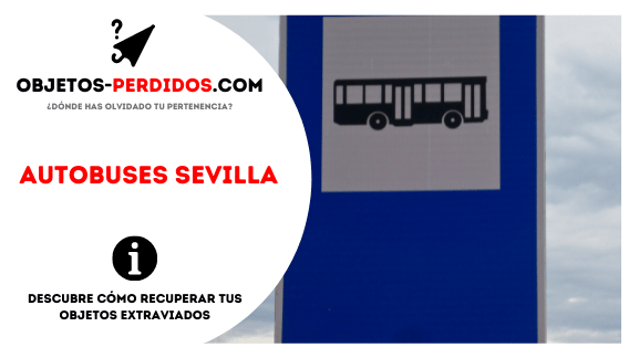 ¿Cómo Recuperar Objetos Perdidos en Autobuses Sevilla?