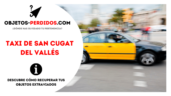 ¿Cómo Recuperar Objetos Perdidos en Taxi de San Cugat del Vallés?