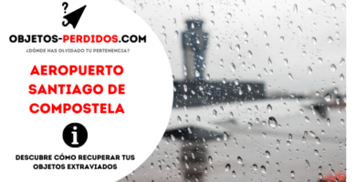 ¿Cómo Recuperar Objetos Perdidos en Aeropuerto Santiago De Compostela?