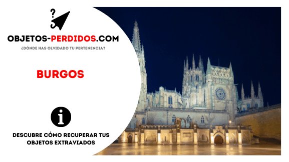 ¿Cómo Recuperar Objetos Perdidos en Burgos?