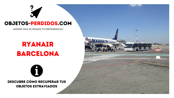 ¿Cómo Recuperar Objetos Perdidos en Ryanair Barcelona?