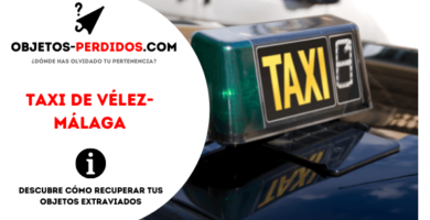 ¿Cómo Recuperar Objetos Perdidos en Taxi de Vélez-Málaga?
