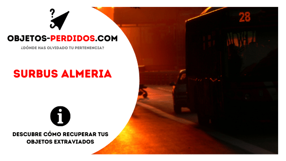 ¿Cómo Recuperar Objetos Perdidos en Surbus Almeria?