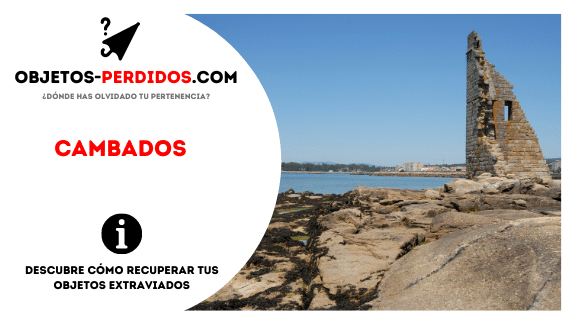 ¿Cómo Recuperar Objetos Perdidos en Cambados?