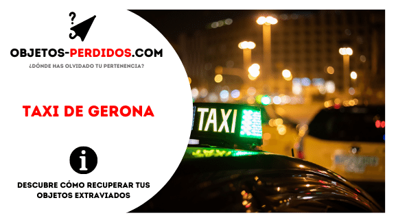 ¿Cómo Recuperar Objetos Perdidos en Taxi de Gerona?