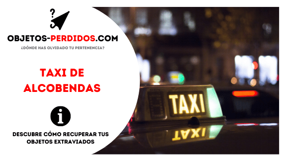 ¿Cómo Recuperar Objetos Perdidos en Taxi de Alcobendas?