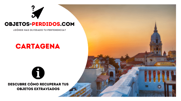 ¿Cómo Recuperar Objetos Perdidos en Cartagena?