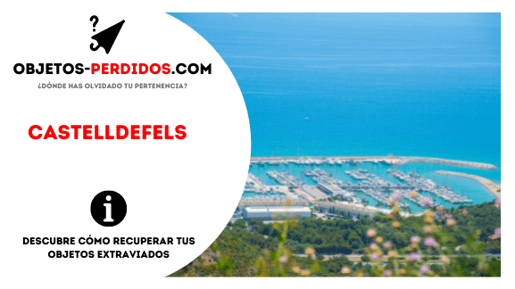 ¿Cómo Recuperar Objetos Perdidos en Castelldefels?