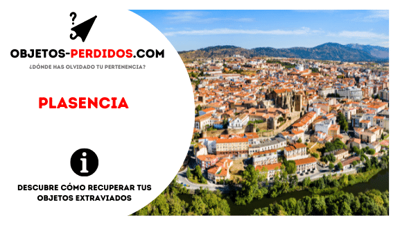 ¿Cómo Recuperar Objetos Perdidos en Plasencia?