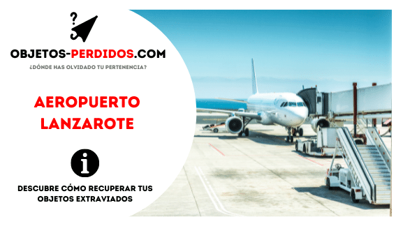 ¿Cómo Recuperar Objetos Perdidos en Aeropuerto Lanzarote?