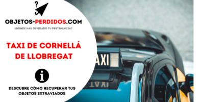 ¿Cómo Recuperar Objetos Perdidos en Taxi de Cornellá de Llobregat?