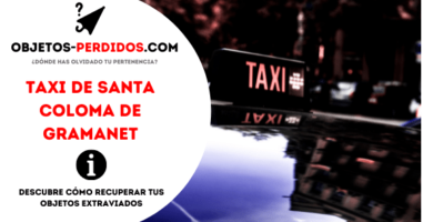 ¿Cómo Recuperar Objetos Perdidos en Taxi de Santa Coloma de Gramanet?