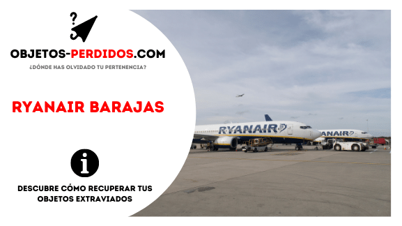 ¿Cómo Recuperar Objetos Perdidos en Ryanair Barajas?