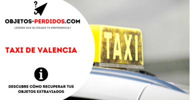 ¿Cómo Recuperar Objetos Perdidos en Taxi de Valencia?