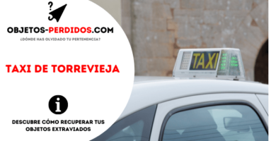 ¿Cómo Recuperar Objetos Perdidos en Taxi de Torrevieja?