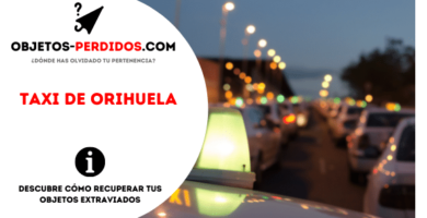 ¿Cómo Recuperar Objetos Perdidos en Taxi de Orihuela?