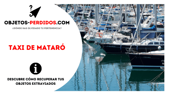 ¿Cómo Recuperar Objetos Perdidos en Taxi de Mataró?