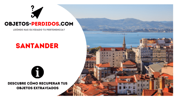 ¿Cómo Recuperar Objetos Perdidos en Santander?