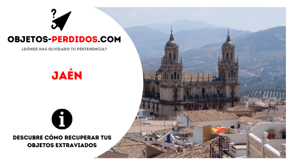 ¿Cómo Recuperar Objetos Perdidos en Jaén?